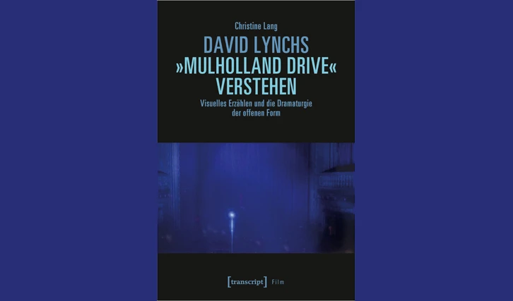Christine Lang, "David Lynchs 'Mulholland Drive' verstehen" (transcript Verlag)